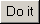 Do it button